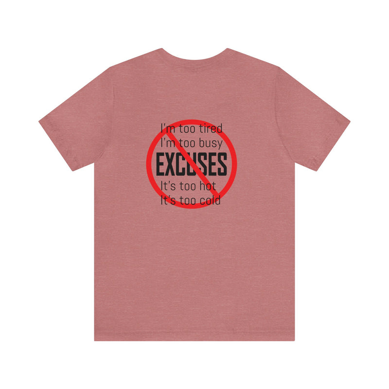 "No Excuses" Logo Front and Excuses on Rear, Unisex Jersey Short Sleeve Tee