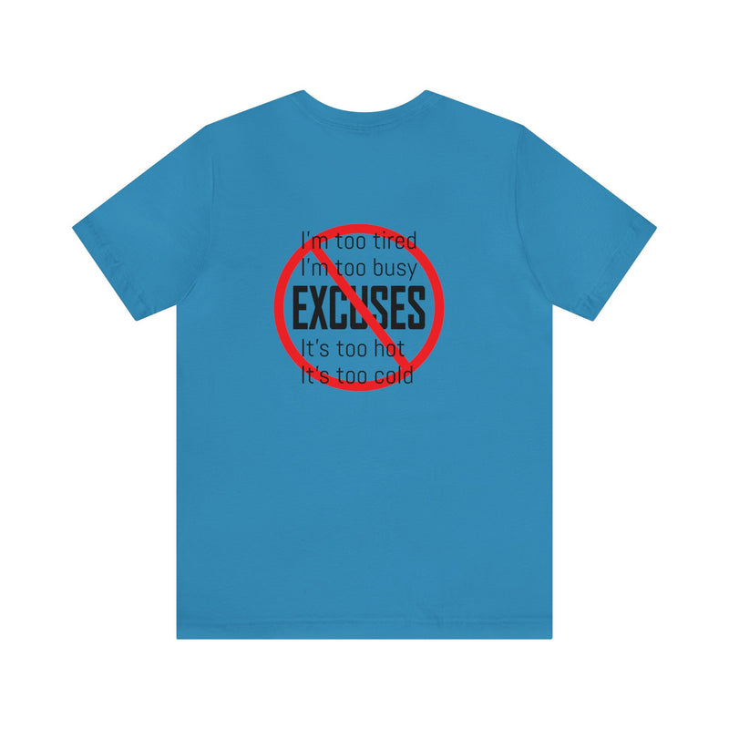 "No Excuses" Logo Front and Excuses on Rear, Unisex Jersey Short Sleeve Tee